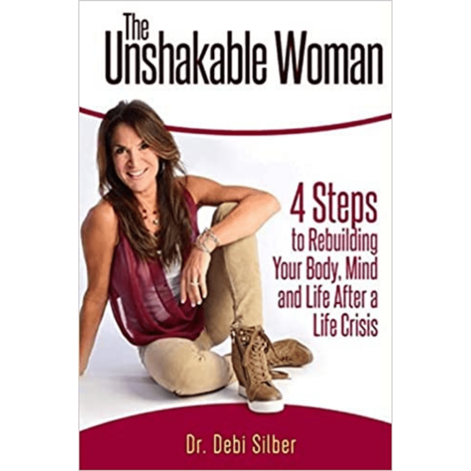 The Unshakable Woman 4 Steps To Rebuilding Your Body Mind And Life After A Life Crisis The 2960