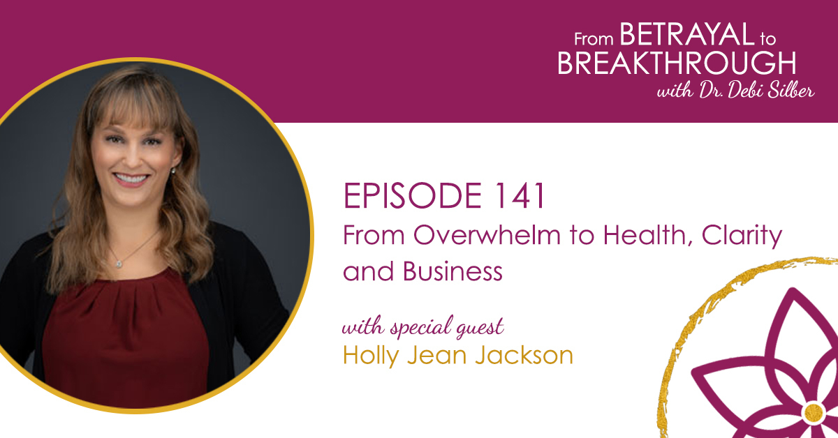 141: From Overwhelm to Health, Clarity, and Business w/ Holly Jean ...